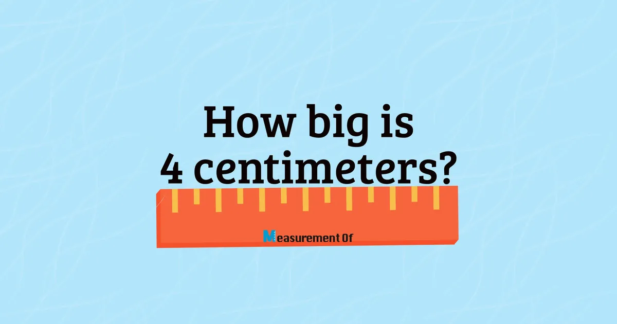 How Big Is 4 Centimeters Compared To Common Objects?